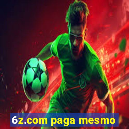 6z.com paga mesmo